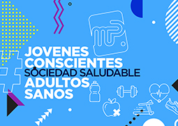 Presentamos la Campaña "Jóvenes Conscientes, Sociedad Saludable, Adultos Sanos"